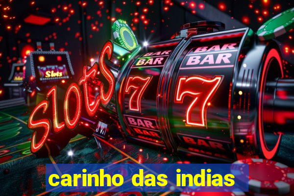 carinho das indias